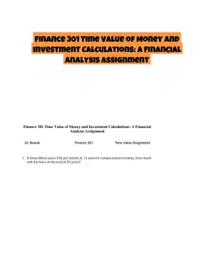 Finance 301 Time Value of Money and Investment Calculations: A Financial Analysis Assignment