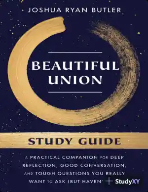 Beautiful Union Study Guide: A Practical Companion for Deep Reflection, Good Conversation, and Tough Questions You Really Want to Ask (2023)