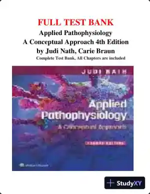 Test Bank for Applied Pathophysiology: A Conceptual Approach, 4th North American Edition (Chapters 1-18)