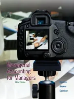 Managerial Accounting For Managers by Eric Noreen, Peter Brewer, Ray Garrison - Image 1