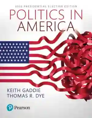 Cover of Politics In America 2018 Elections by Thomas R. Dye, Ronald K. Gaddie