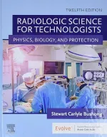 Radiologic Science For Technologists: Physics, Biology, And Protection by Stewart C. Bushong - Image 1