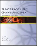 Principles Of Supply Chain Management: A Balanced Approach by Joel D. Wisner, Keah-Choon Tan, G. Keong Leong - Image 1