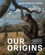 Our Origins by Clark Spencer Larsen - Image 1