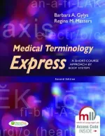 Medical Terminology Express: A Short-Course Approach By Body System by Barbara A. Gylys, Regina M. Masters - Image 1