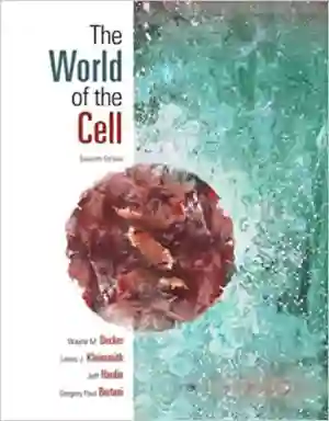 Cover of The World Of The Cell by Wayne M. Becker, Lewis J. Kleinsmith, Jeff Hardin, Gregory Paul Bertoni