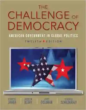 Cover of The Challenge Of Democracy: American Government In Global Politics, Enhanced by Kenneth Janda, Jeffrey M. Berry, Jerry Goldman, Deborah Deborah, Paul Manna