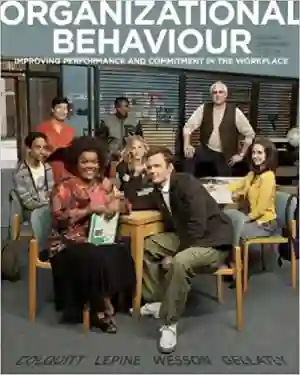 Cover of Organizational Behaviour: Improving Performance And Commitment In The Workplace by Jason A Colquitt, Michael J. Wesson, Jeffery A LePine, Ian Gellatly