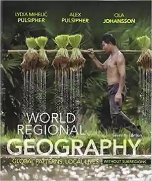Cover of World Regional Geography Without Subregions: Global Patterns, Local Lives by Lydia Mihelic Pulsipher, Alex Pulsipher