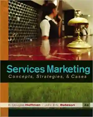 Cover of Services Marketing: Concepts, Strategies, And Cases by K. Douglas Hoffman, John E.G. Bateson