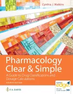 Pharmacology Clear And Simple: A Guide To Drug Classifications And Dosage Calculations by Cynthia J. Watkins - Image 1